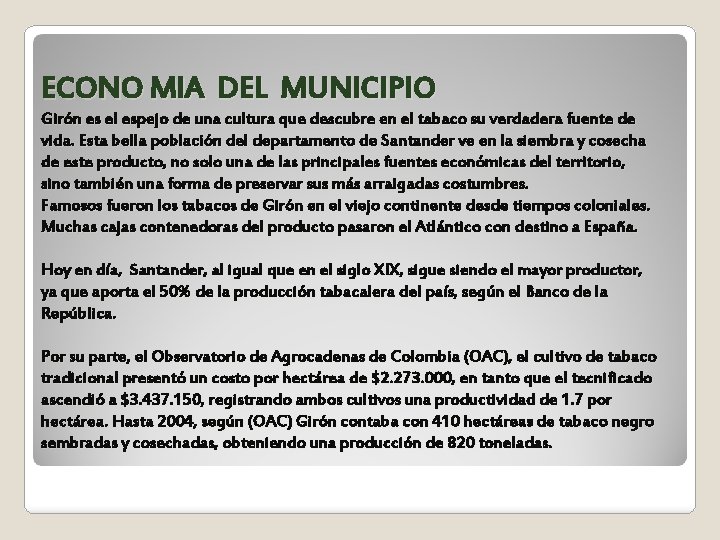 ECONO MIA DEL MUNICIPIO Girón es el espejo de una cultura que descubre en