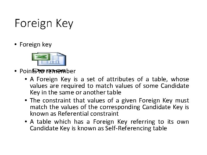 Foreign Key • Foreign key • Points to remember • A Foreign Key is