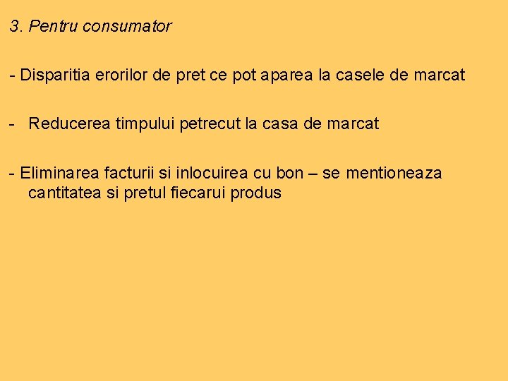 3. Pentru consumator - Disparitia erorilor de pret ce pot aparea la casele de