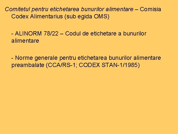 Comitetul pentru etichetarea bunurilor alimentare – Comisia Codex Alimentarius (sub egida OMS) - ALINORM