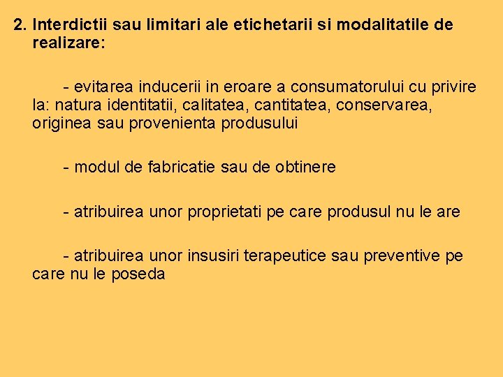 2. Interdictii sau limitari ale etichetarii si modalitatile de realizare: - evitarea inducerii in