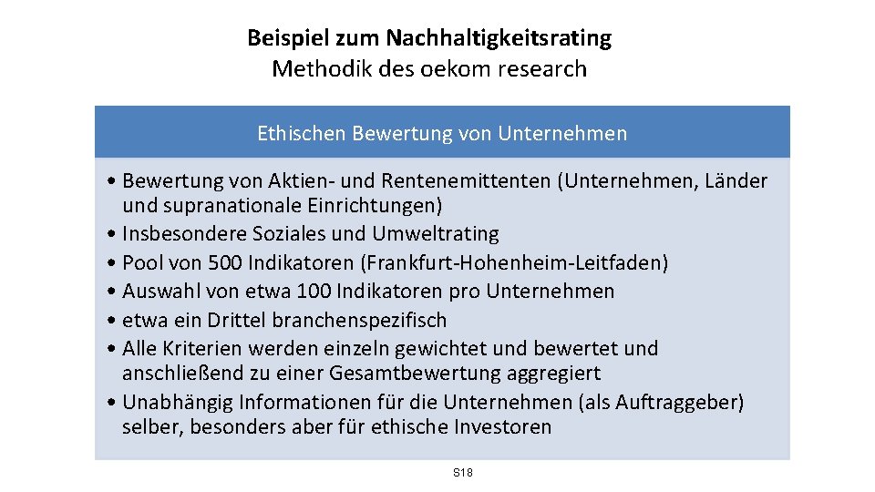 Beispiel zum Nachhaltigkeitsrating Methodik des oekom research Ethischen Bewertung von Unternehmen • Bewertung von