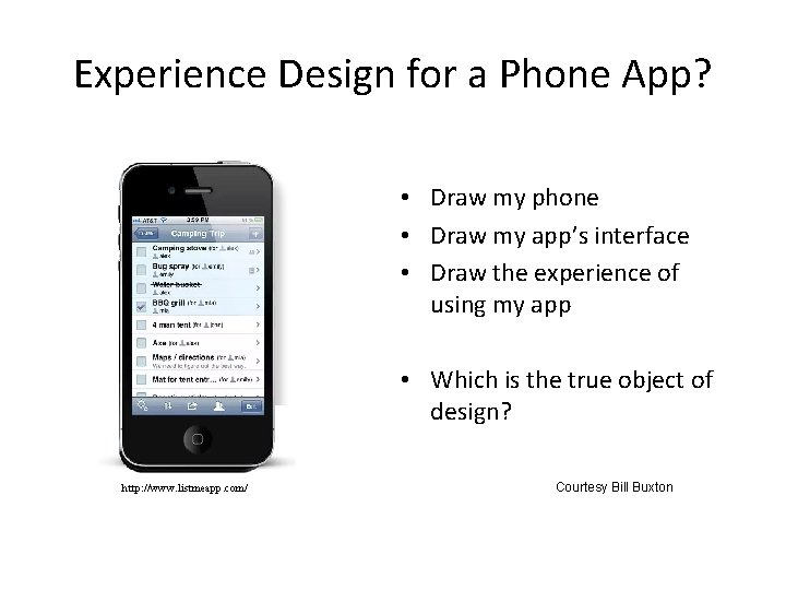 Experience Design for a Phone App? • Draw my phone • Draw my app’s