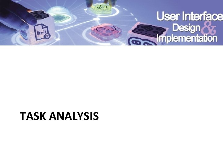 TASK ANALYSIS 