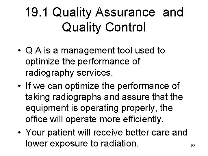 19. 1 Quality Assurance and Quality Control • Q A is a management tool