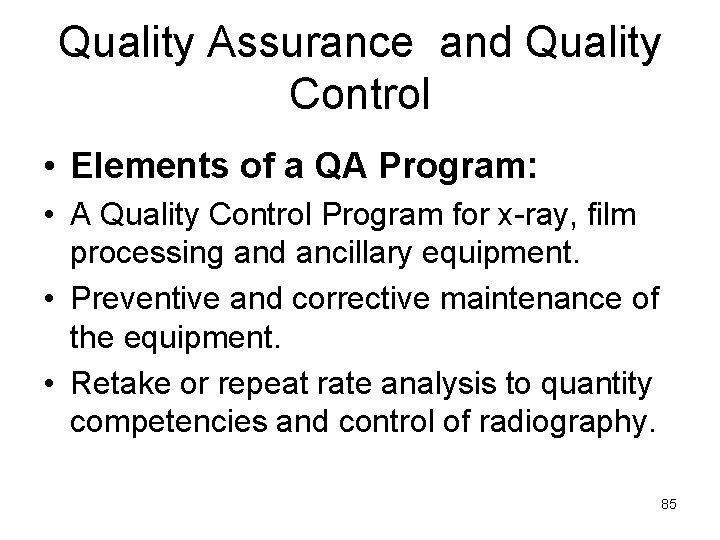 Quality Assurance and Quality Control • Elements of a QA Program: • A Quality