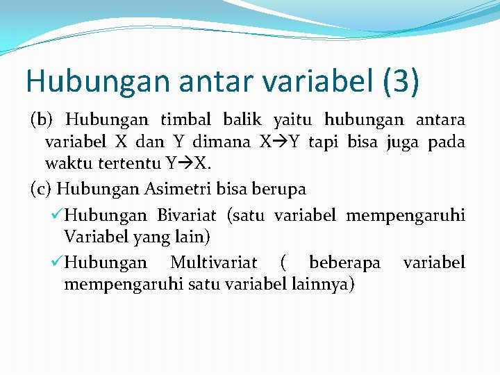 Hubungan antar variabel (3) (b) Hubungan timbal balik yaitu hubungan antara variabel X dan