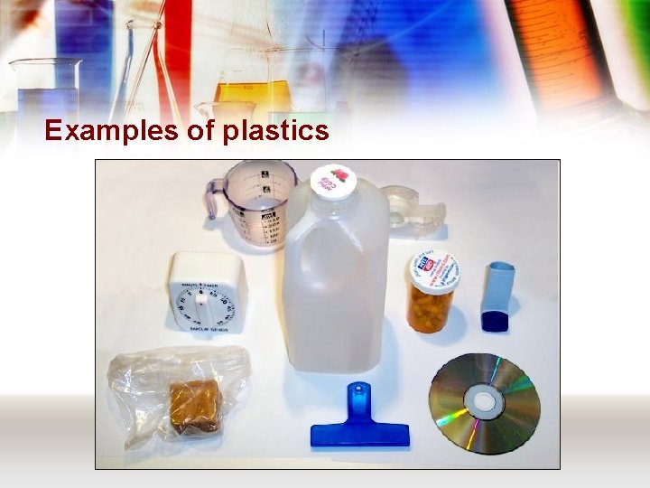 Examples of plastics 