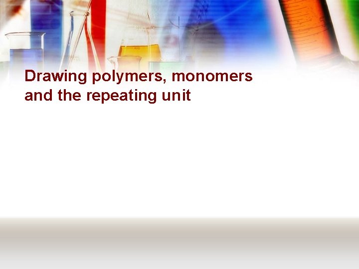 Drawing polymers, monomers and the repeating unit 