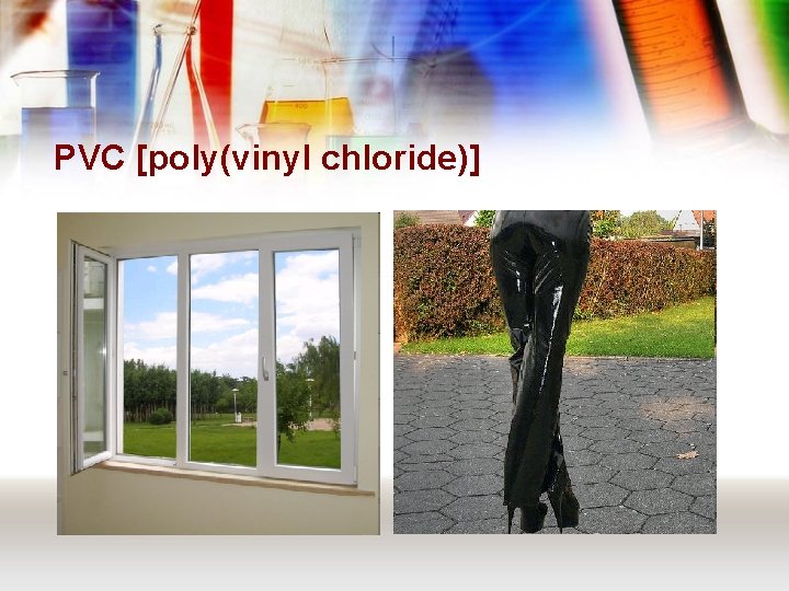 PVC [poly(vinyl chloride)] 