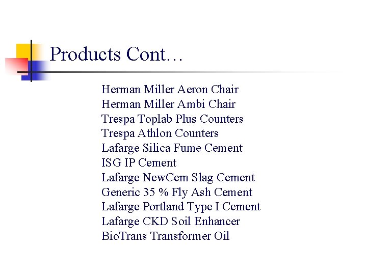 Products Cont… Herman Miller Aeron Chair Herman Miller Ambi Chair Trespa Toplab Plus Counters
