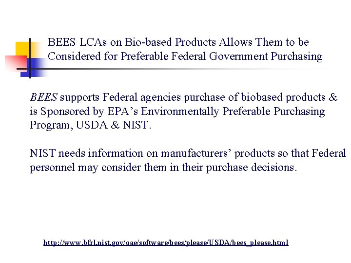 BEES LCAs on Bio-based Products Allows Them to be Considered for Preferable Federal Government