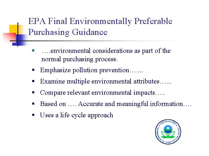 EPA Final Environmentally Preferable Purchasing Guidance § …. environmental considerations as part of the