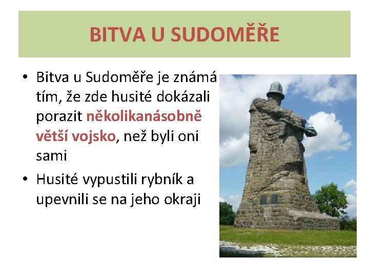 BITVA U SUDOMĚŘE • Bitva u Sudoměře je známá tím, že zde husité dokázali