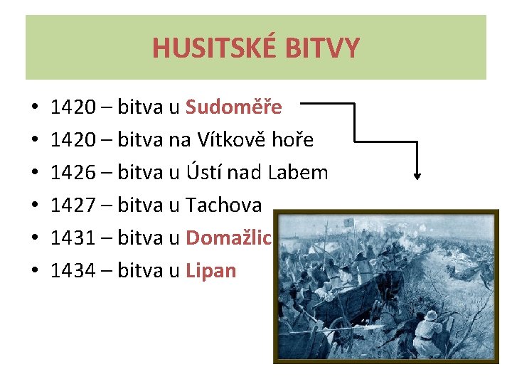 HUSITSKÉ BITVY • • • 1420 – bitva u Sudoměře 1420 – bitva na