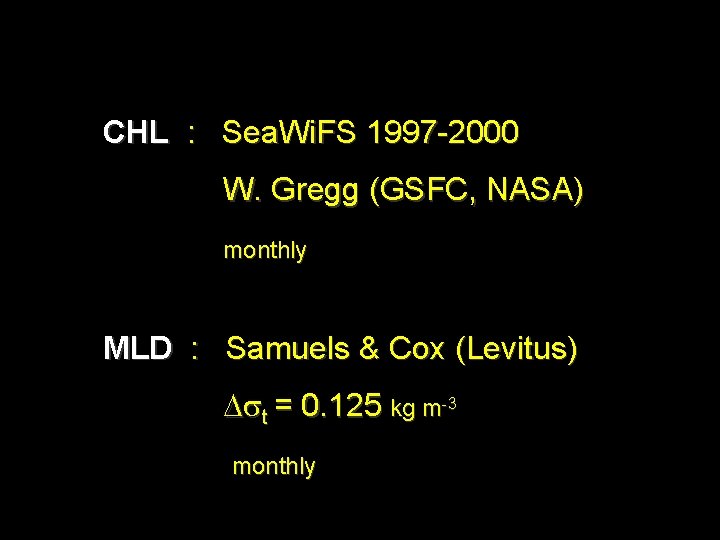 CHL : Sea. Wi. FS 1997 -2000 W. Gregg (GSFC, NASA) monthly MLD :