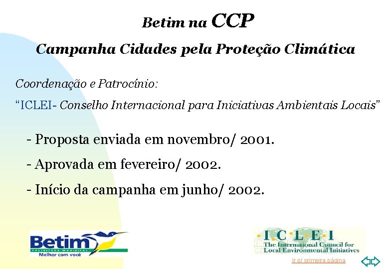 Betim na CCP Campanha Cidades pela Proteção Climática Coordenação e Patrocínio: “ICLEI- Conselho Internacional