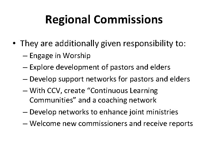 Regional Commissions • They are additionally given responsibility to: – Engage in Worship –