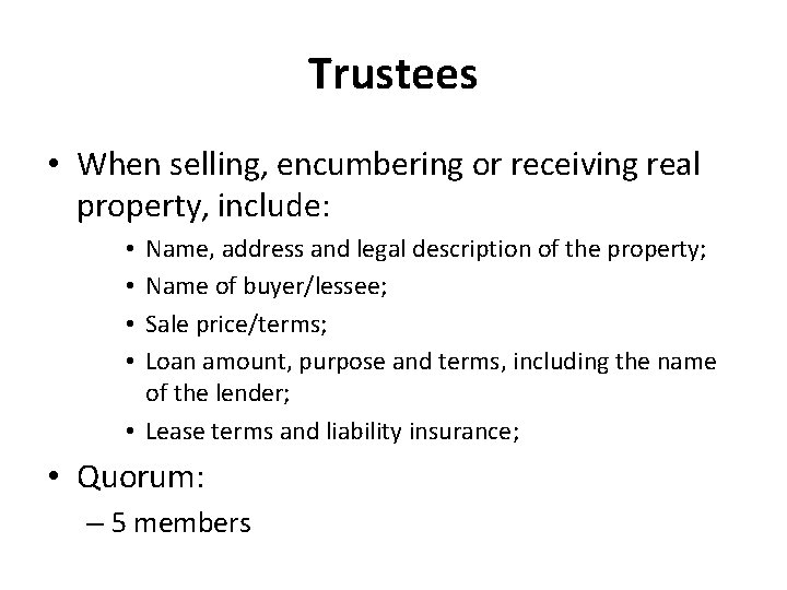Trustees • When selling, encumbering or receiving real property, include: Name, address and legal