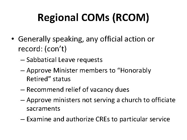 Regional COMs (RCOM) • Generally speaking, any official action or record: (con’t) – Sabbatical
