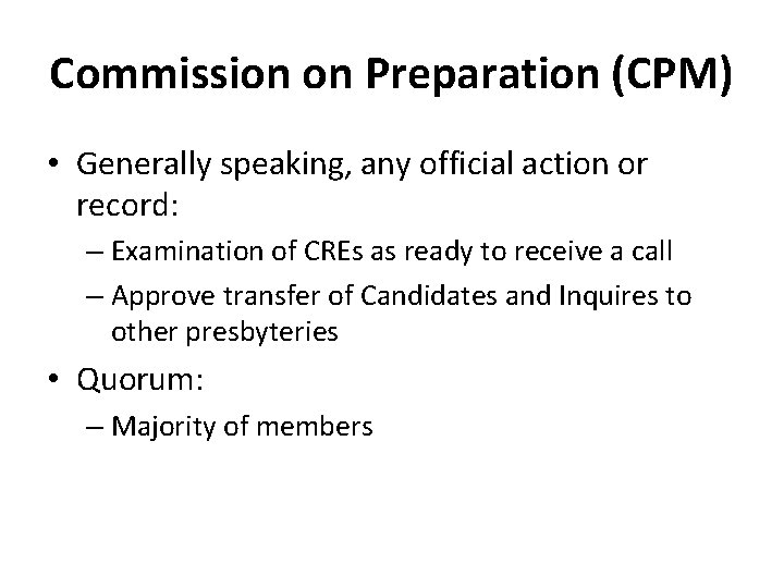 Commission on Preparation (CPM) • Generally speaking, any official action or record: – Examination