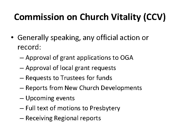 Commission on Church Vitality (CCV) • Generally speaking, any official action or record: –