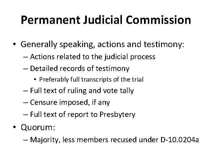 Permanent Judicial Commission • Generally speaking, actions and testimony: – Actions related to the