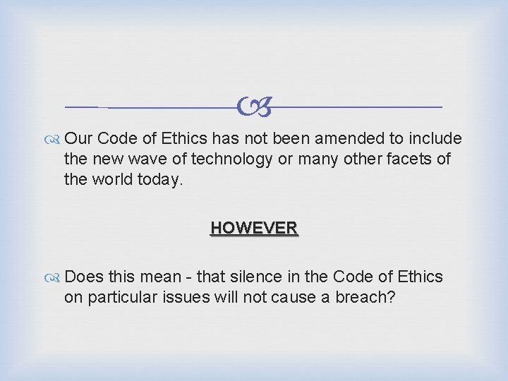  Our Code of Ethics has not been amended to include the new wave