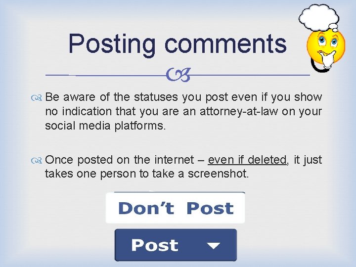 Posting comments Be aware of the statuses you post even if you show no