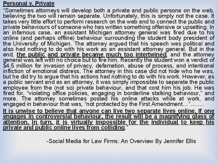 Personal v. Private “Sometimes attorneys will develop both a private and public persona on