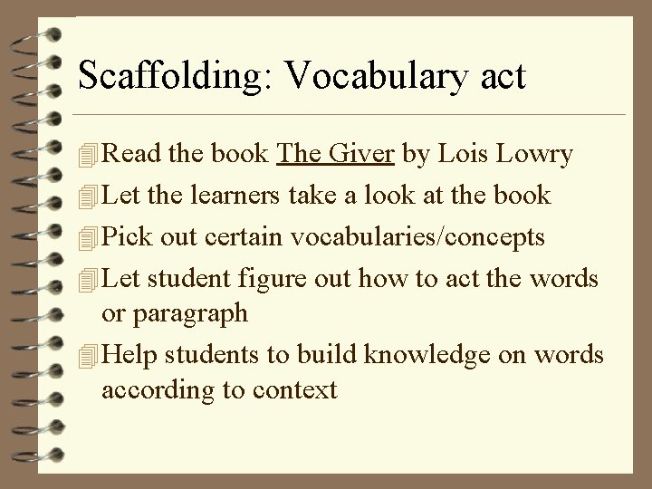 Scaffolding: Vocabulary act 4 Read the book The Giver by Lois Lowry 4 Let