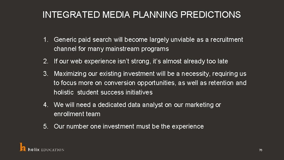 INTEGRATED MEDIA PLANNING PREDICTIONS 1. Generic paid search will become largely unviable as a