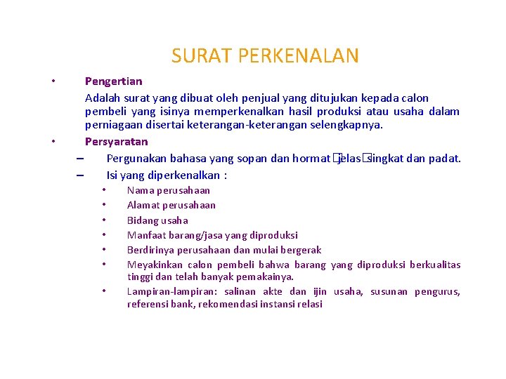 SURAT PERKENALAN • • Pengertian Adalah surat yang dibuat oleh penjual yang ditujukan kepada