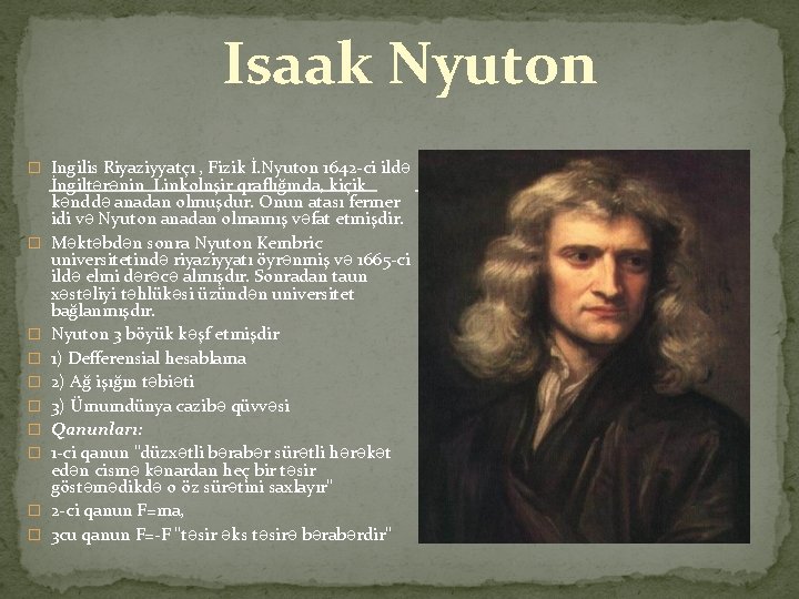  Isaak Nyuton � Ingilis Riyaziyyatçı , Fizik İ. Nyuton 1642 -ci ildə �