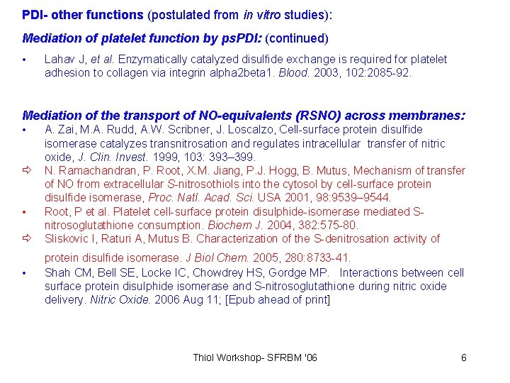 PDI- other functions (postulated from in vitro studies): Mediation of platelet function by ps.