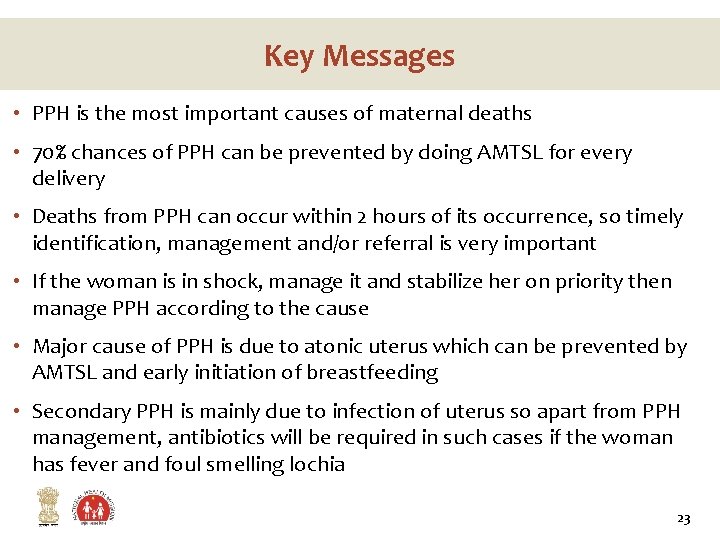 Key Messages • PPH is the most important causes of maternal deaths • 70%