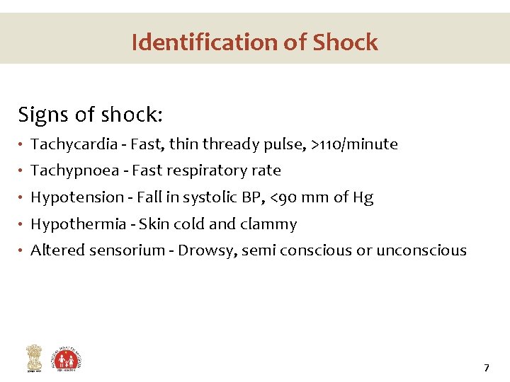 Identification of Shock Signs of shock: • Tachycardia - Fast, thin thready pulse, >110/minute