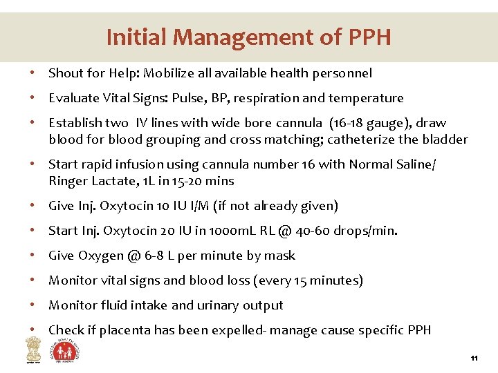 Initial Management of PPH • Shout for Help: Mobilize all available health personnel •