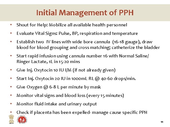 Initial Management of PPH • Shout for Help: Mobilize all available health personnel • Initial Management of PPH • Shout for Help: Mobilize all available health personnel •