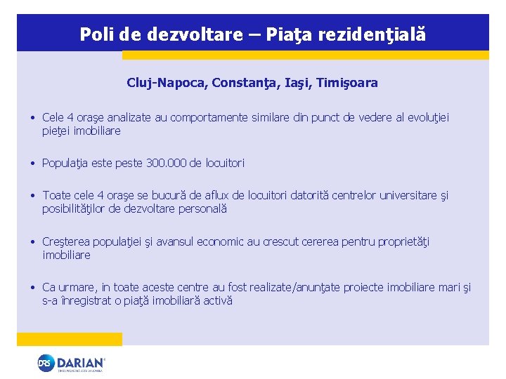 Poli de dezvoltare – Piaţa rezidenţială Cluj-Napoca, Constanţa, Iaşi, Timişoara • Cele 4 oraşe