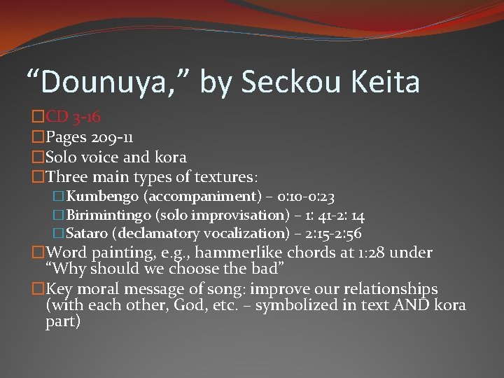 “Dounuya, ” by Seckou Keita �CD 3 -16 �Pages 209 -11 �Solo voice and
