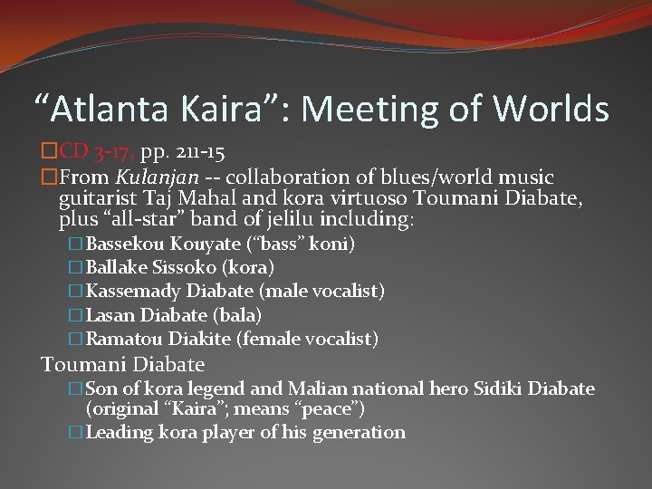 “Atlanta Kaira”: Meeting of Worlds �CD 3 -17, pp. 211 -15 �From Kulanjan --