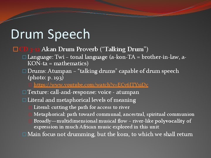 Drum Speech �CD 3 -12 Akan Drum Proverb (“Talking Drum”) � Language: Twi –