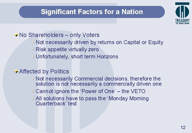 Significant Factors for a Nation No Shareholders – only Voters Not necessarily driven by