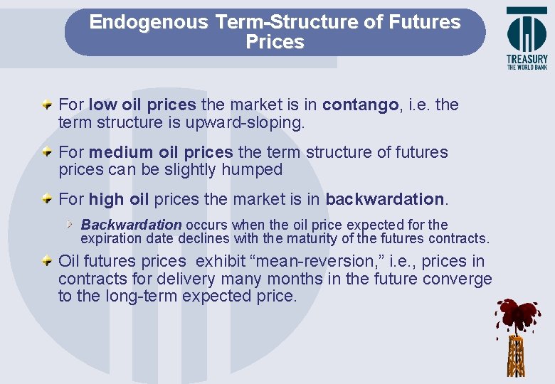 Endogenous Term-Structure of Futures Prices For low oil prices the market is in contango,