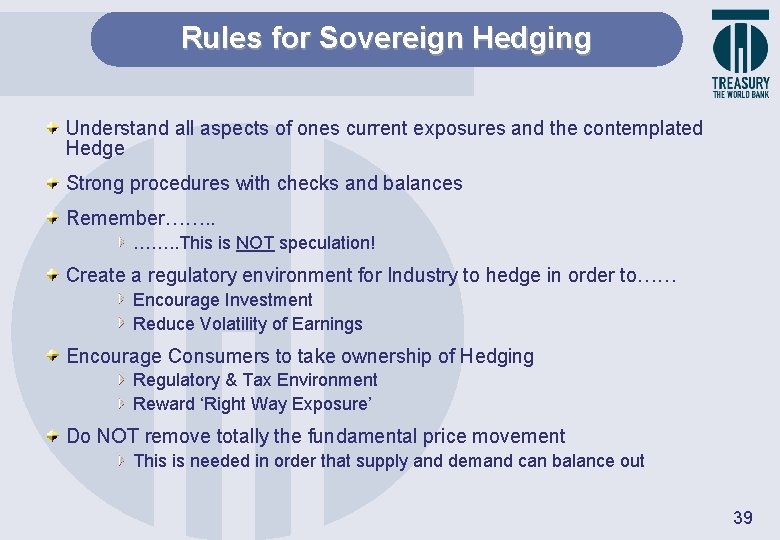 Rules for Sovereign Hedging Understand all aspects of ones current exposures and the contemplated