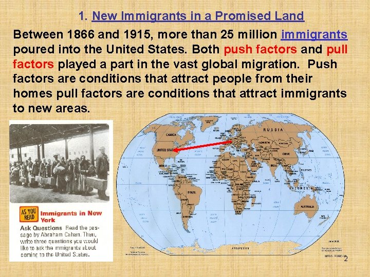 1. New Immigrants in a Promised Land Between 1866 and 1915, more than 25