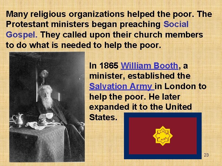 Many religious organizations helped the poor. The Protestant ministers began preaching Social Gospel. They