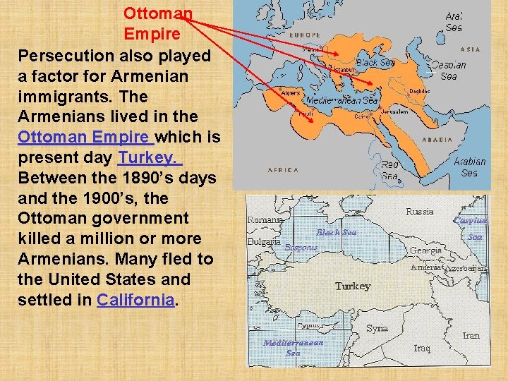 Ottoman Empire Persecution also played a factor for Armenian immigrants. The Armenians lived in