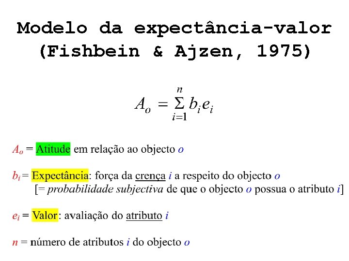 Modelo da expectância-valor (Fishbein & Ajzen, 1975) 